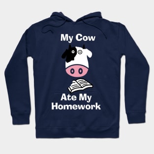 My Cow Ate My Homework Funny Excuse Heifer Cow Hoodie